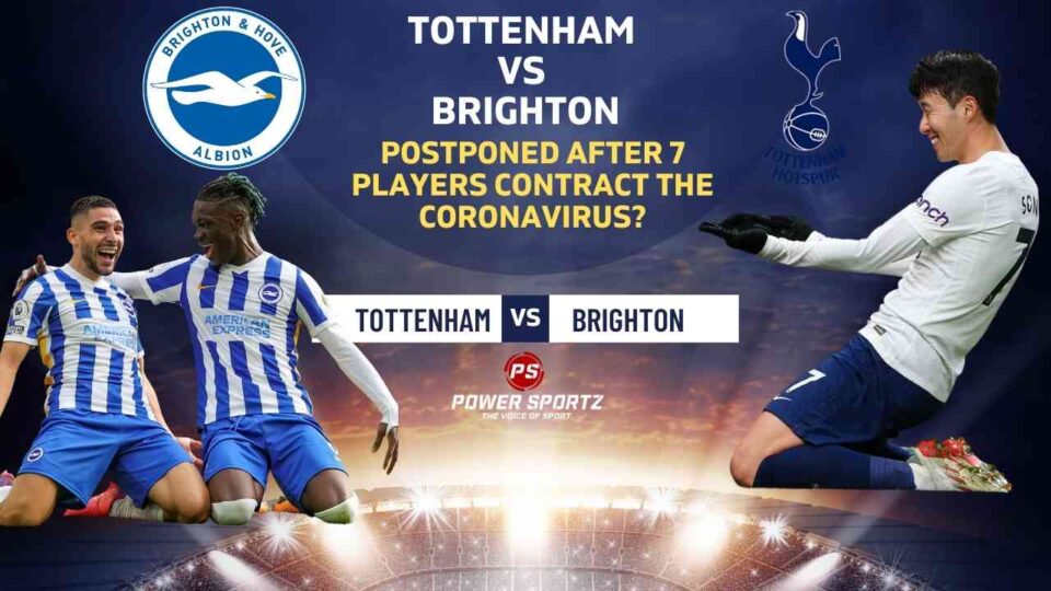 Tottenham vs Brighton postponed after 7 players contract the coronavirus