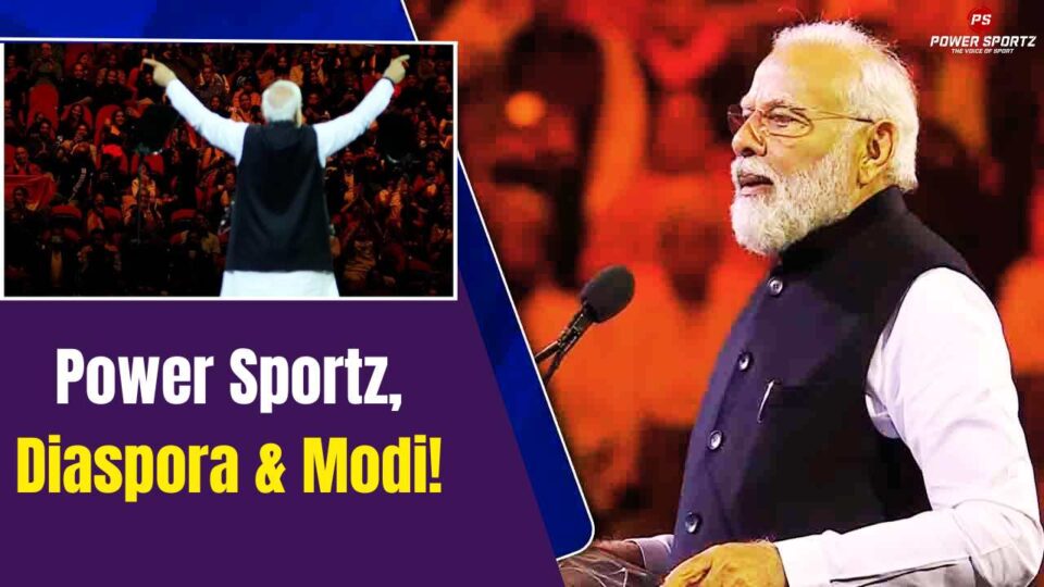 Power Sportz, Diaspora & Modi!