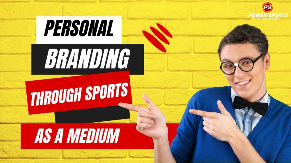 Personal Branding through Sports as a medium